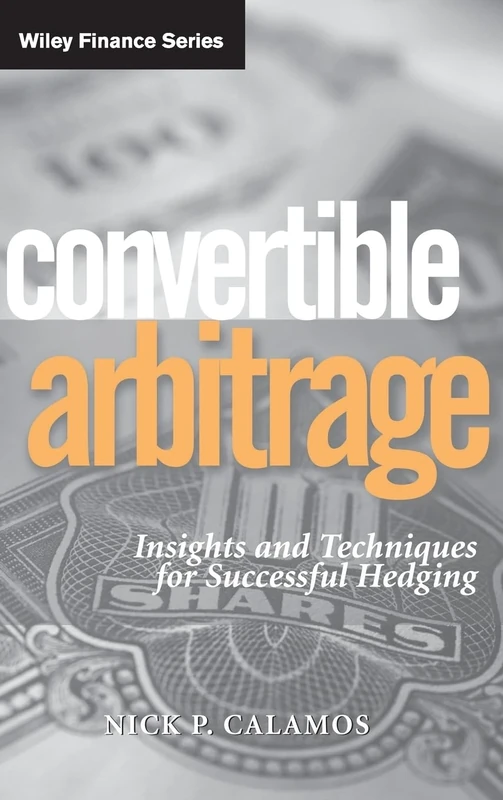 Convertible Arbitrage: Insights and Techniques for Successful Hedging: 177 (Wiley Finance)