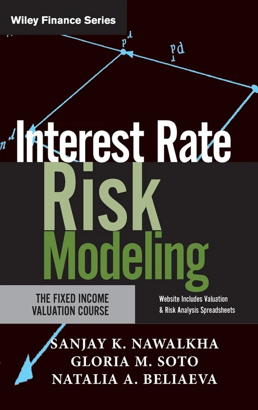 Interest Rate Risk Modeling: The Fixed Income Valuation Course: 178 (Wiley Finance)