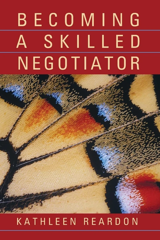 Becoming a Skilled Negotiator: Concepts and Practices