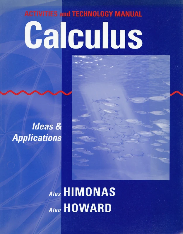 Activities and Technology Manual to accompany Calculus: Ideas and Applications