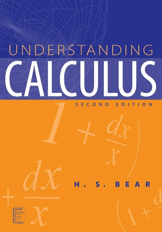 Understanding Calculus Second Edition (IEEE Press Understanding Science & Technology Series)