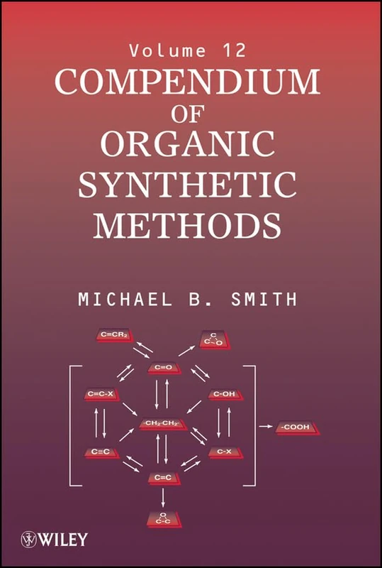 Wiley Compendium of Organic Synthetic Methods, Volume 12