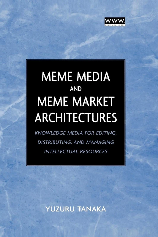 Wiley-IEEE Press Meme Media and Meme Market Architectures Book