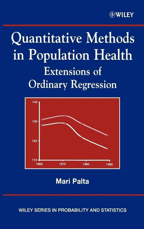 Quantitative Methods in Population Health: Extensions of Ordinary Regression (Wiley Series in Probability and Statistics)