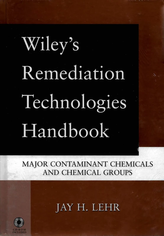 Wiley's Remediation Technologies Handbook: Major Contaminant Chemicals and Chemical Groups