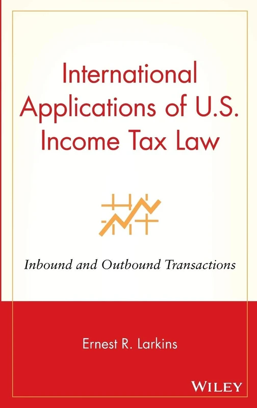 Wiley International Applications of U.S. Income Tax Law