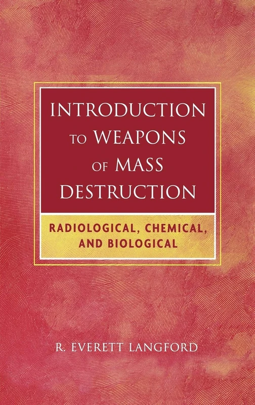 Introduction to Weapons of Mass Destruction: Radiological, Chemical, and Biological