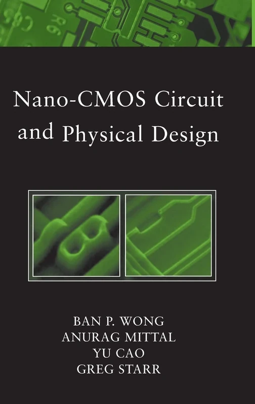 Nano-CMOS Circuit and Physical Design (IEEE Press)