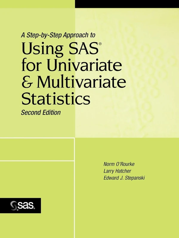 A Step-by-Step Approach to Using SAS for Univariate and Multivariate Statistics Second Edition (Frommer's Complete Guides)