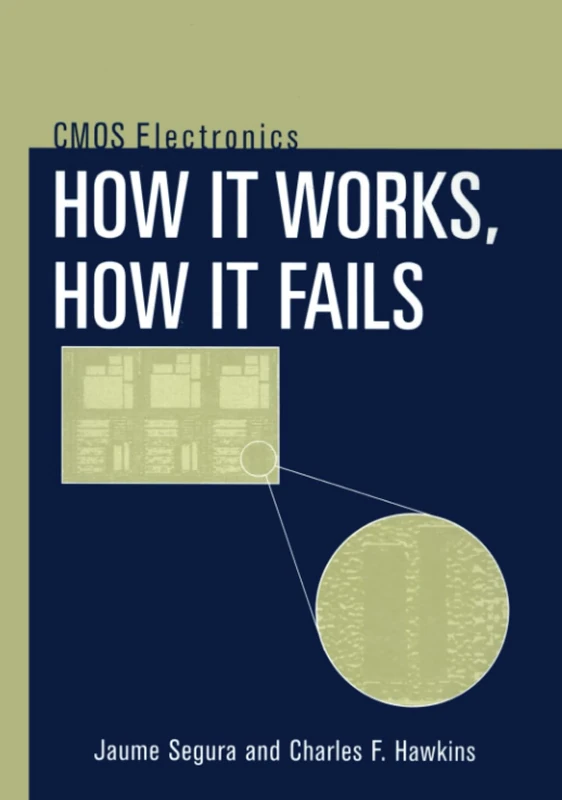 Wiley-IEEE Press CMOS Electronics: How It Works, How It Fails