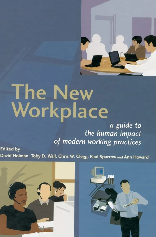 The New Workplace: A Guide to the Human Impact of Modern Working Practices
