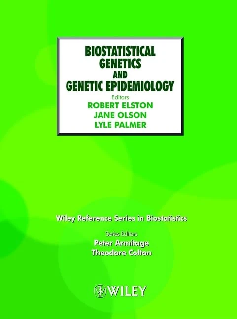 Biostatistical Genetics and Genetic Epidemiology (Wiley Reference Series in Biostatics)