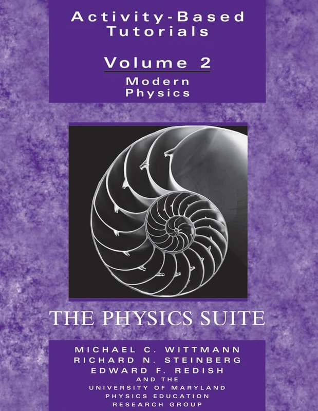 Activity Based Physics Tutorials, Volume 2: Modern Physics, The Physics Suite (Activity- Based Tutorials)