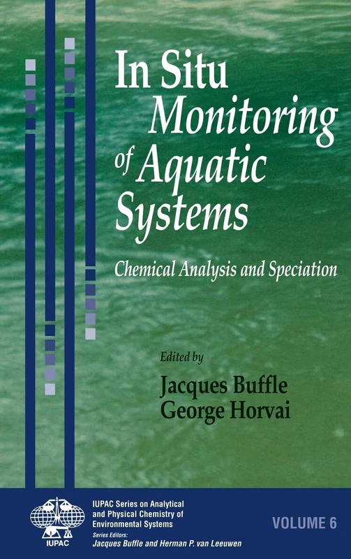 In Situ Monitoring of Aquatic Systems: Chemical Analysis and Speciation: 5 (Series on Analytical and Physical Chemistry of Environmental Systems)