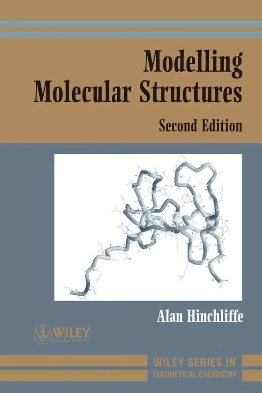 Modelling Molecular Structures 2e: 3 (Wiley Series in Theoretical Chemistry)