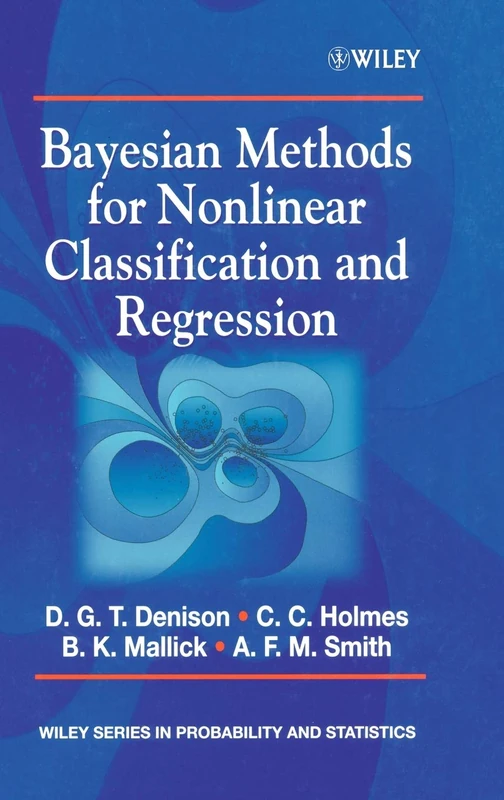Bayesian Methods for Nonlinear Classification and Regression: 386 (Wiley Series in Probability and Statistics)
