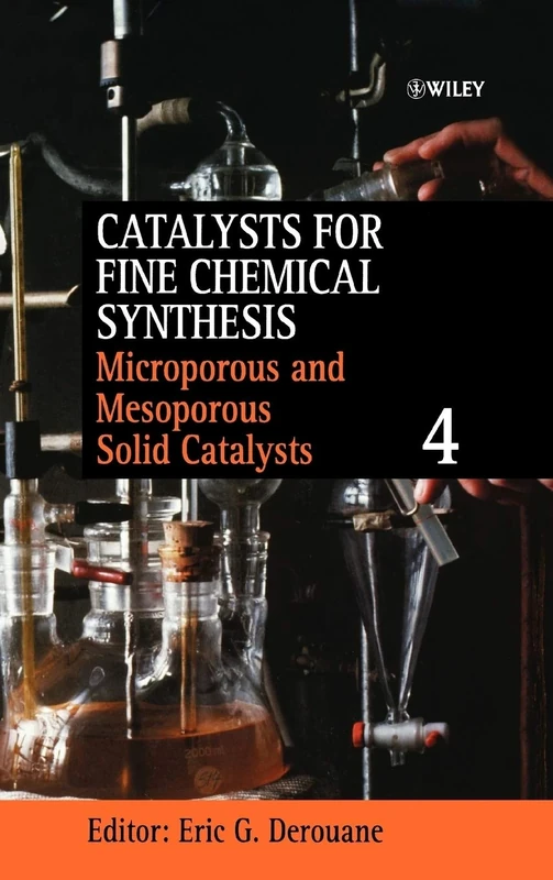 Microporous and Mesoporous Solid Catalysts, Volume 4 (Catalysts For Fine Chemicals Synthesis)