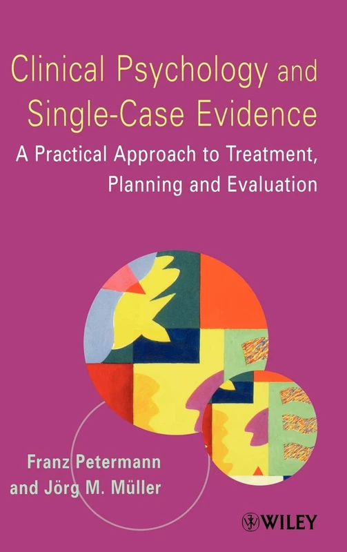 Clinical Psychology and Single-Case Evidence: A Practical Approach to Treatment Planning and Evaluation (Wiley Series in Clinical Psychology (Hardcover))