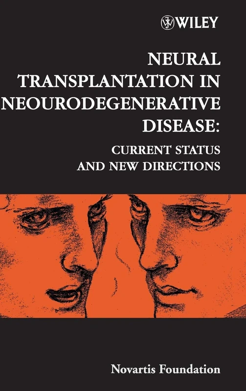 Neural Transplantation in Neurodegenerative Disease: Current Status and New Directions: 231 (Novartis Foundation Symposia)
