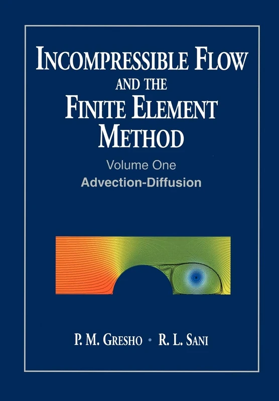 Incompressible Flow and Finite Element V 1: Advection-Diffusion and Isothermal Laminar Flow