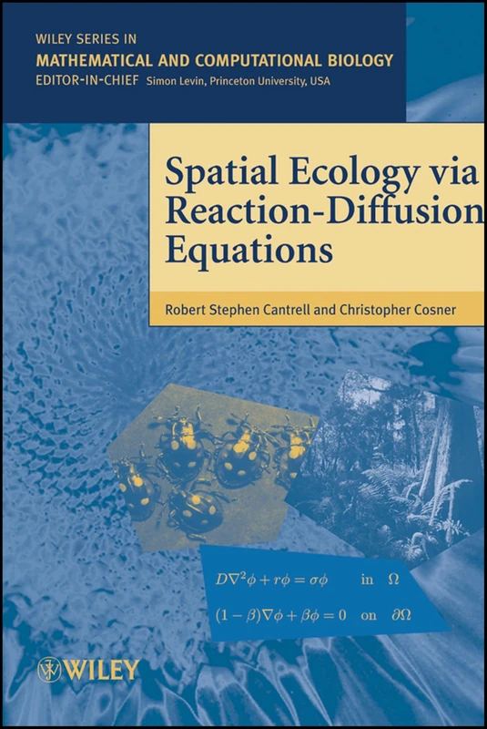 Spatial Ecology via Reaction-Diffusion Equations (Wiley Series in Mathematical & Computational Biology)