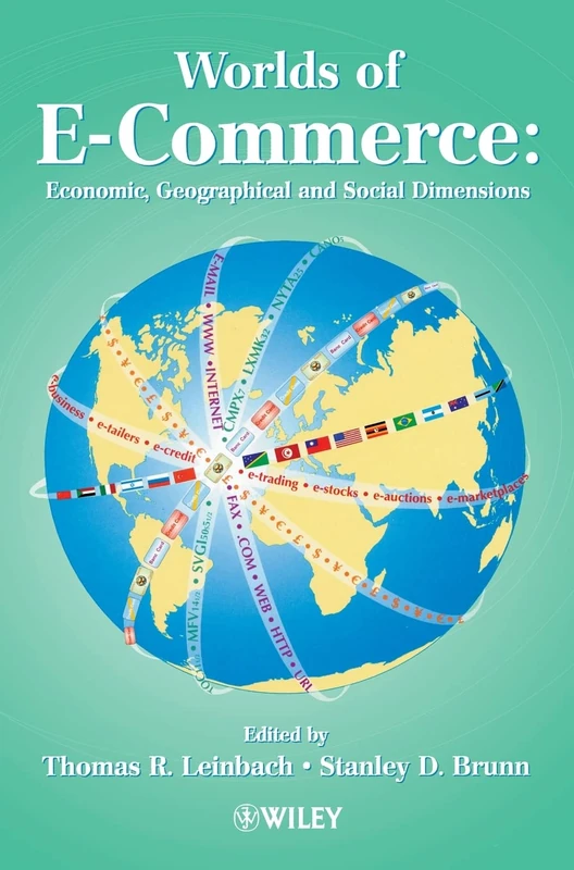 Worlds of E-Commerce: Economic, Geographical and Social Dimensions