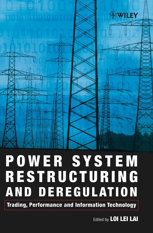 Power System Restructuring and Deregulation: Trading, Performance and Information Technology