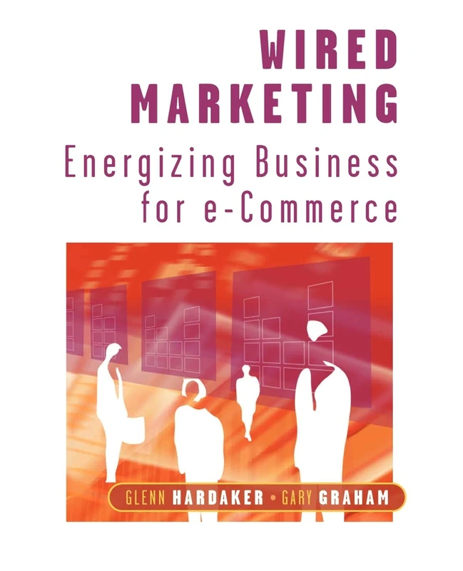 Wired Marketing: Energizing Business for E-Commerce