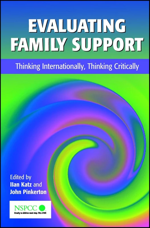 Evaluating Family Support: Thinking Internationally, Thinking Critically: 3 (Wiley Child Protection & Policy Series)
