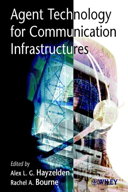 Agent Technology for Communication Infrastructures: Applied to Communications
