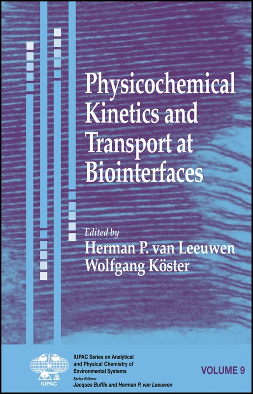 Physicochemical Kinetics and Transport at Biointerfaces: 1 (Series on Analytical and Physical Chemistry of Environmental Systems)