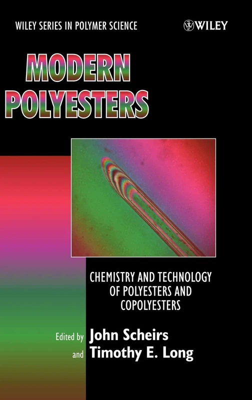 Modern Polyesters: Chemistry and Technology of Polyesters and Copolyesters: 2 (Wiley Series in Polymer Science)