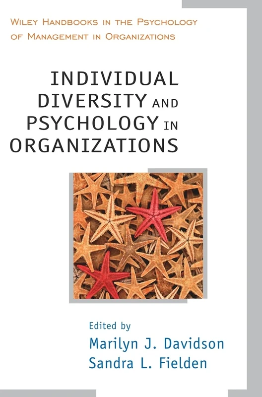 Individual Diversity and Psychology in Organizations: 1 (Wiley Handbooks in Work & Organizational Psychology)