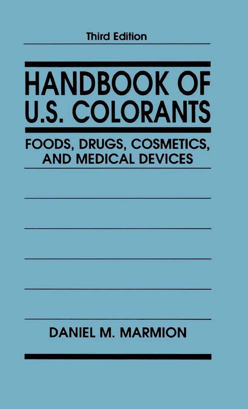 Handbook of U.S. Colorants: Foods, Drugs, Cosmetics, and Medical Devices