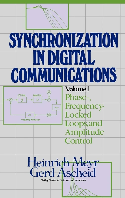 Synchronization in Digital Communications, Volume 1: Phase-, Frequency-Locked Loops, and Amplitude Control: 9 (Wiley Series in Telecommunications and Signal Processing) - Image 1