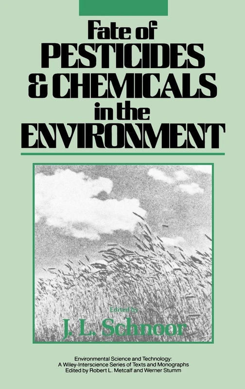 Fate of Pesticides and Chemicals in the Environment: 95 (Environmental Science and Technology: A Wiley-Interscience Series of Textsand Monographs) - Image 1