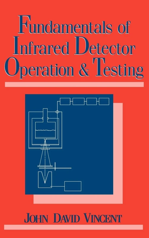 Fundamentals of Infrared Detector Operation and Testing (Wiley Series in Pure and Applied Optics)