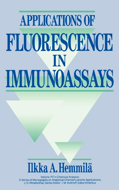 Applications of Fluorescence in Immunoassays: 157 (Chemical Analysis: A Series of Monographs on Analytical Chemistry and Its Applications)