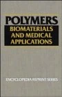 Polymers: Biomaterials and Medical Applications (Encyclopaedia Reprints)