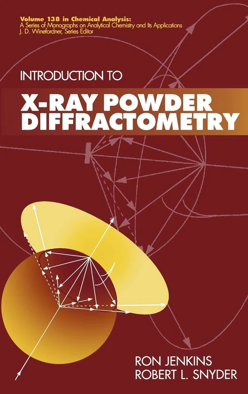 Introduction to X-Ray Powder Diffractometry: 158 (Chemical Analysis: A Series of Monographs on Analytical Chemistry and Its Applications)