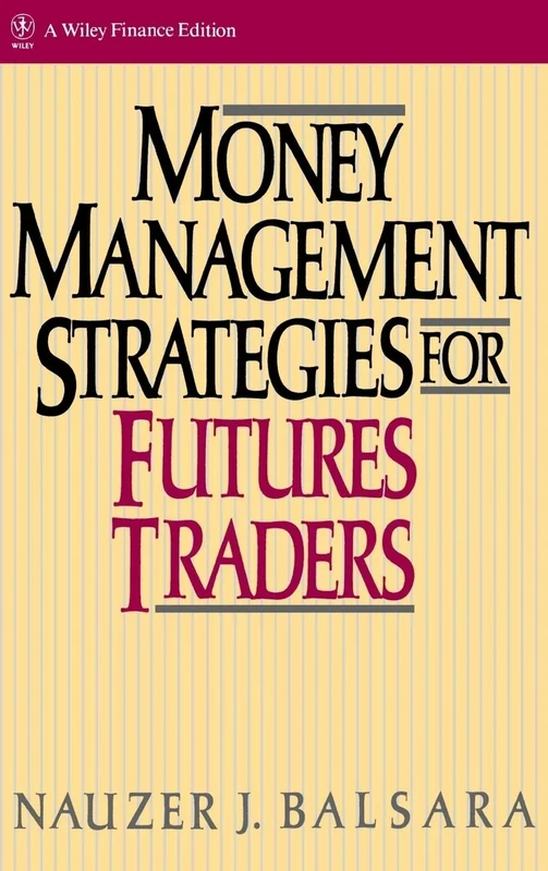 Money Management Strategies for Futures Traders: 4 (Wiley Finance)
