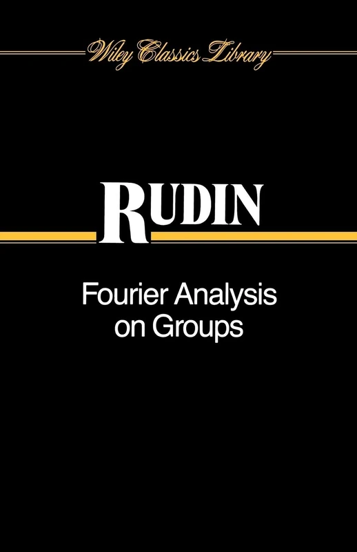 Fourier Analysis on Groups: 29 (Wiley Classics Library)