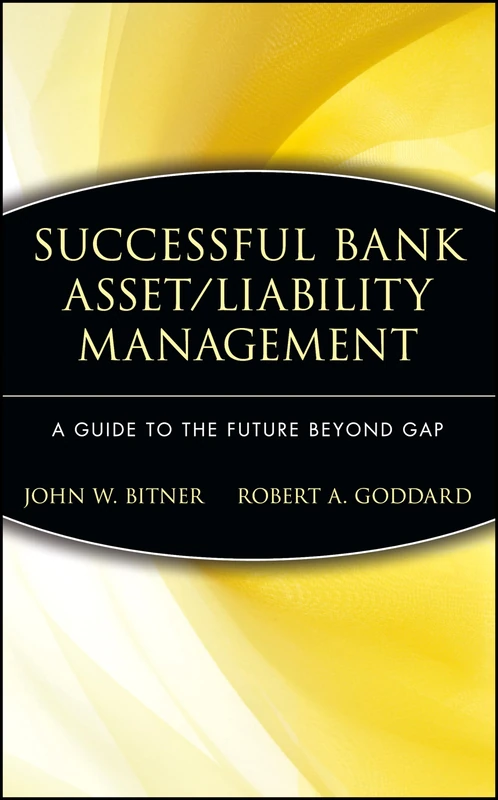 Successful Bank Asset/Liability Management: A Guide to the Future Beyond Gap