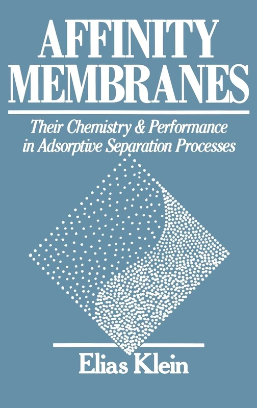 Affinity Membranes: Their Chemistry and Performance in Adsorptive Separation Processes