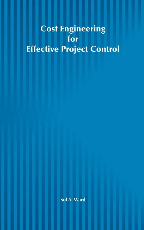 Cost Engineering for Effective Project Control: 1 (Construction Business and Management Library)