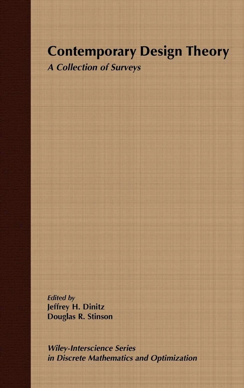 Contemporary Design Theory: A Collection of Surveys: 26 (Wiley Series in Discrete Mathematics and Optimization)