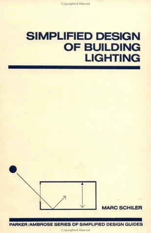 Simplified Design of Building Lighting (Parker/Ambrose Series of Simplified Design Guides)