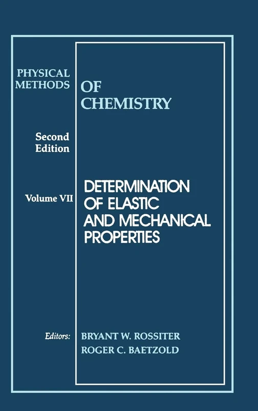 Physical Methods of Chemistry, Determination of Elastic and Mechanical Properties: 6