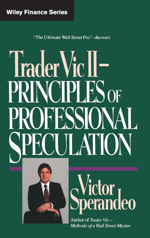 Trader Vic II: Principles of Professional Speculation: 40 (Wiley Trading)
