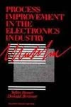 Process Improvement in the Electronics Industry (Wiley Series in Systems Engineering and Management)